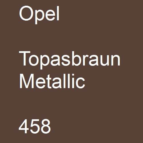 Opel, Topasbraun Metallic, 458.